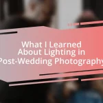 What I Learned About Lighting in Post-Wedding Photography