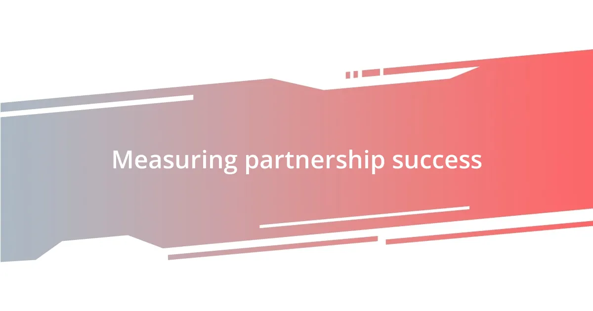 Measuring partnership success