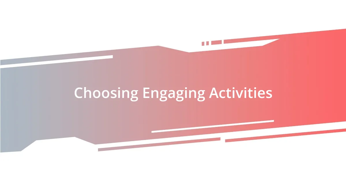 Choosing Engaging Activities